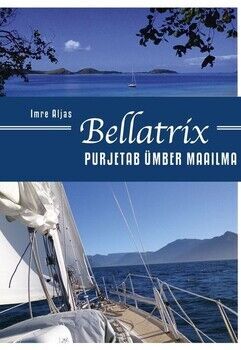 Foto - BELLATRIX PURJETAB ÜMBER MAAILMA, IMRE ALJAS