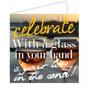 NAUTICAL GREETING CARD- CELEBRATE / GLASS IN YOUR HAND